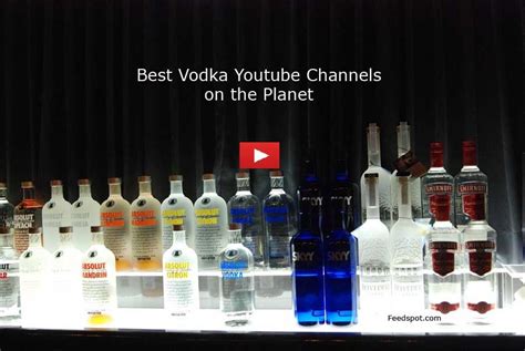 vodka ytb|best vodka channels.